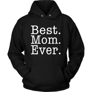 Best. Mom. Ever. T-shirt teelaunch Unisex Hoodie Black S