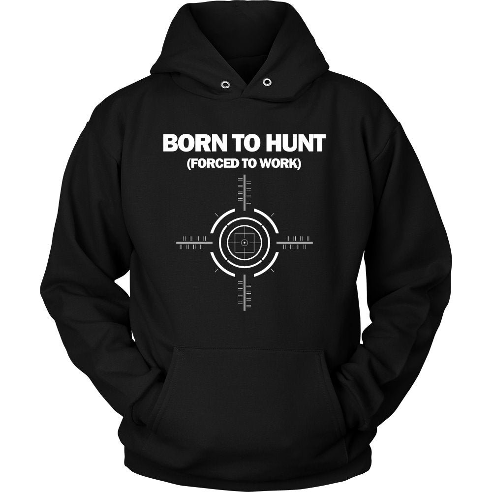 Born To Hunt Forced To Work T-shirt teelaunch Unisex Hoodie Black S