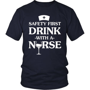 Safety First Drink With A Nurse T-shirt teelaunch District Unisex Shirt Navy S