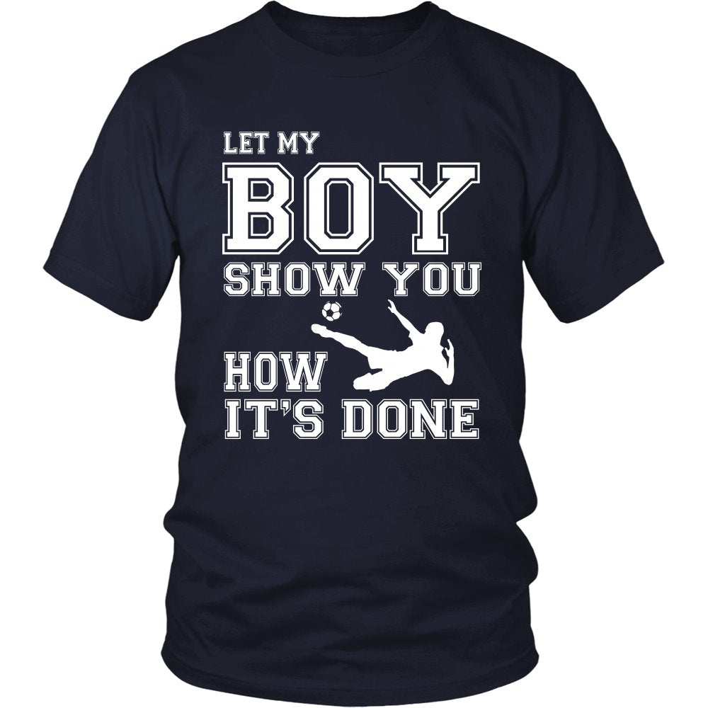 Let My Boy Show You How It's Done T-shirt teelaunch District Unisex Shirt Navy S