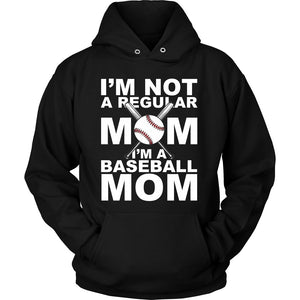 I'm Not A Regular Mom, I'm A Baseball Mom T-shirt teelaunch Unisex Hoodie Black S
