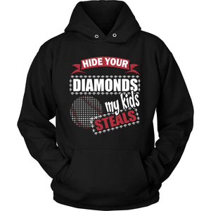Hide Your Diamonds My Kids Steals T-shirt teelaunch Unisex Hoodie Black S