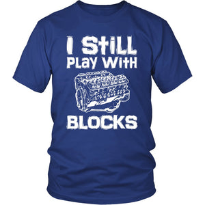 I Still Play With Blocks T-shirt teelaunch District Unisex Shirt Royal Blue S