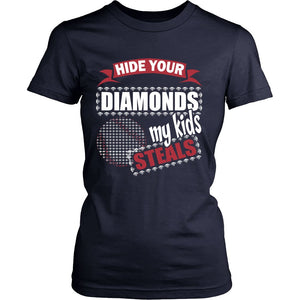Hide Your Diamonds My Kids Steals T-shirt teelaunch District Womens Shirt Navy S