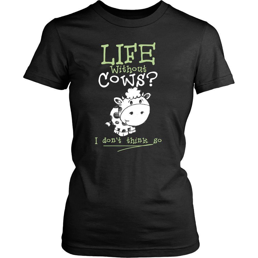 Life Without Cows? I Don't Think So! T-shirt teelaunch District Womens Shirt Black S