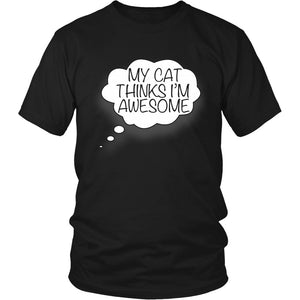 My Cat Thinks I’m Awesome T-shirt teelaunch District Unisex Shirt Black S