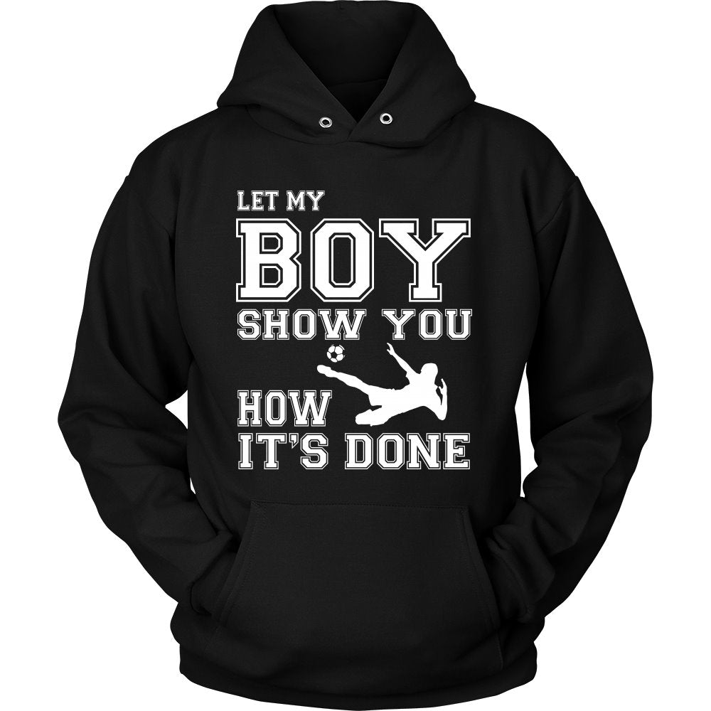 Let My Boy Show You How It's Done T-shirt teelaunch Unisex Hoodie Black S