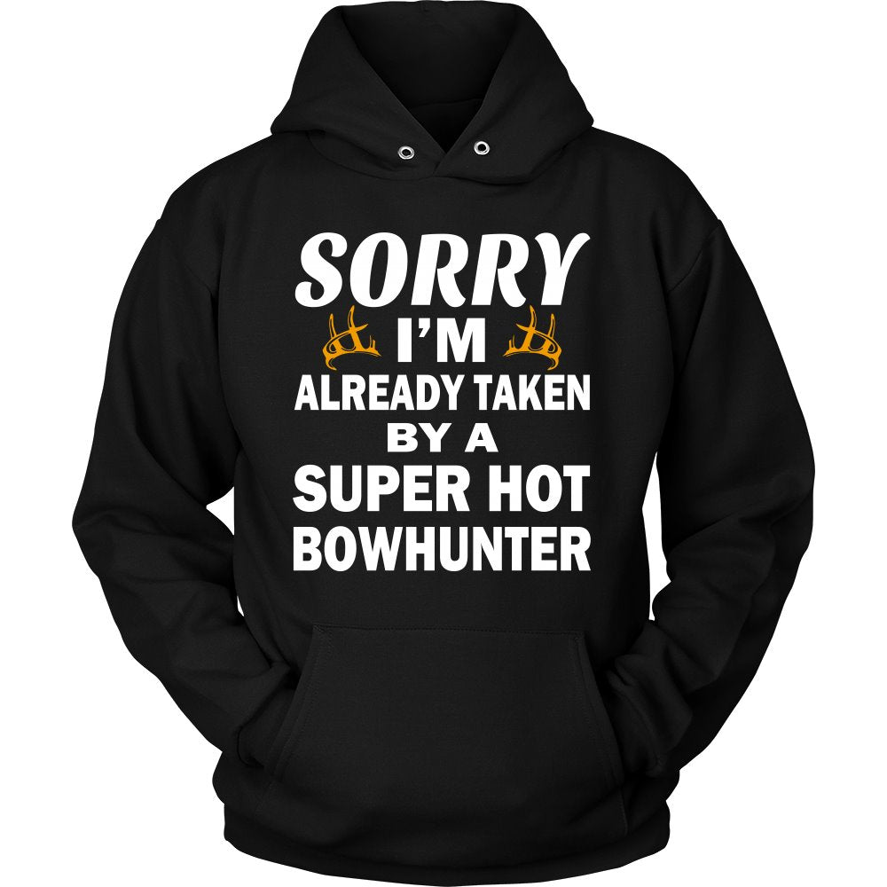 Sorry I'm Already Taken By A Super Hot Bowhunter T-shirt teelaunch Unisex Hoodie Black S