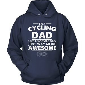 I'm A Cycling Dad, Like A Normal Dad Just Way More Awesome T-shirt teelaunch Unisex Hoodie Navy S