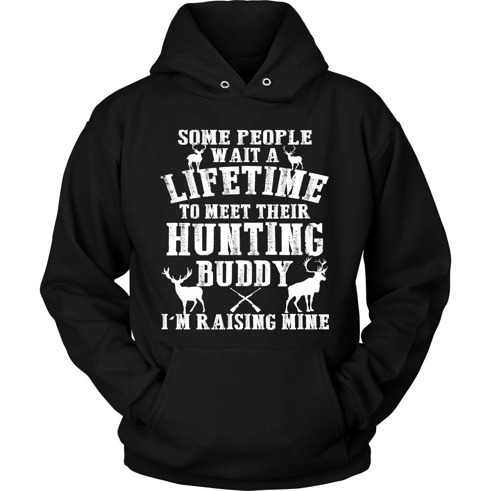 Some People Wait A Lifetime To Meet Their Hunting Buddy - I'm Raising Mine T-shirt teelaunch Unisex Hoodie Black S