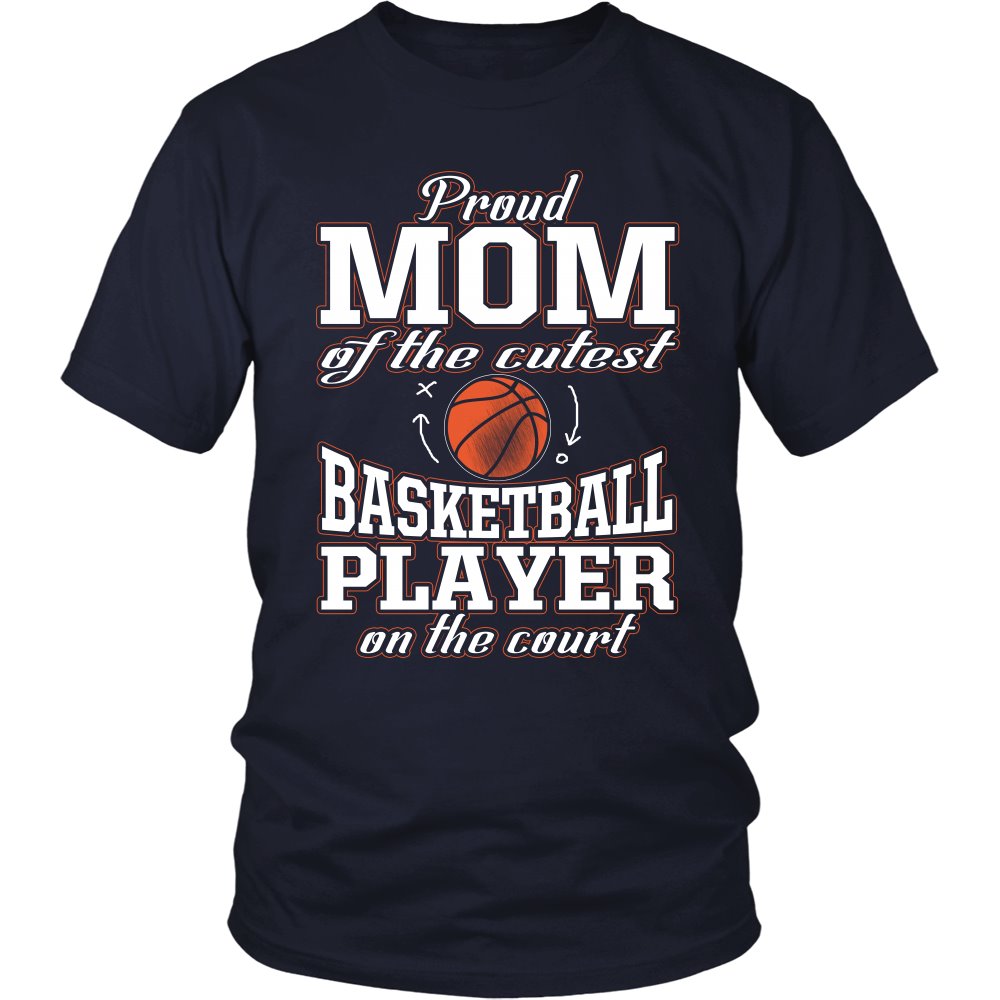 Proud Mom Of The Cutest Basketball Player On The Court T-shirt teelaunch District Unisex Shirt Navy S