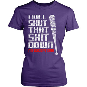 I Will Shut That Shit Down No Exceptions T-shirt teelaunch District Womens Shirt Purple S