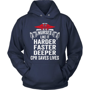 Nurses Like It HARDER FASTER DEEPER CPR Saves Lives T-shirt teelaunch Unisex Hoodie Navy S