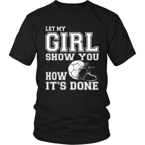 Let My Girl Show You How It's Done T-shirt teelaunch District Unisex Shirt Black S