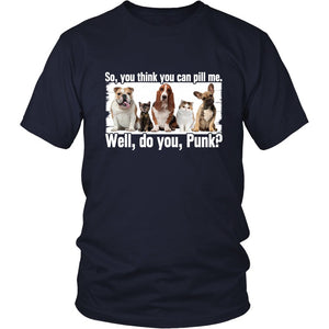 You think you can pill me? T-shirt teelaunch District Unisex Shirt Navy S
