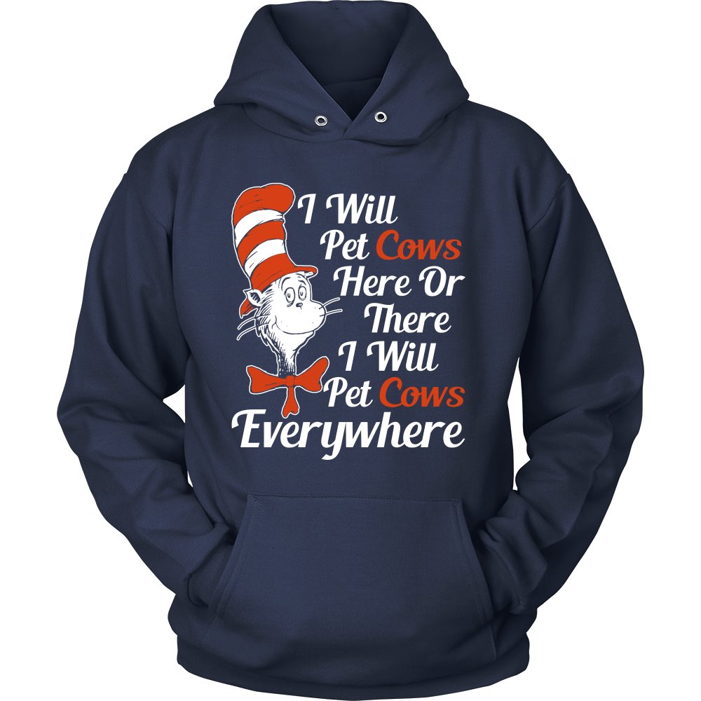 I Will Pet Cows Here Or There, I Will Pet Cows Everywhere! T-shirt teelaunch Unisex Hoodie Navy S