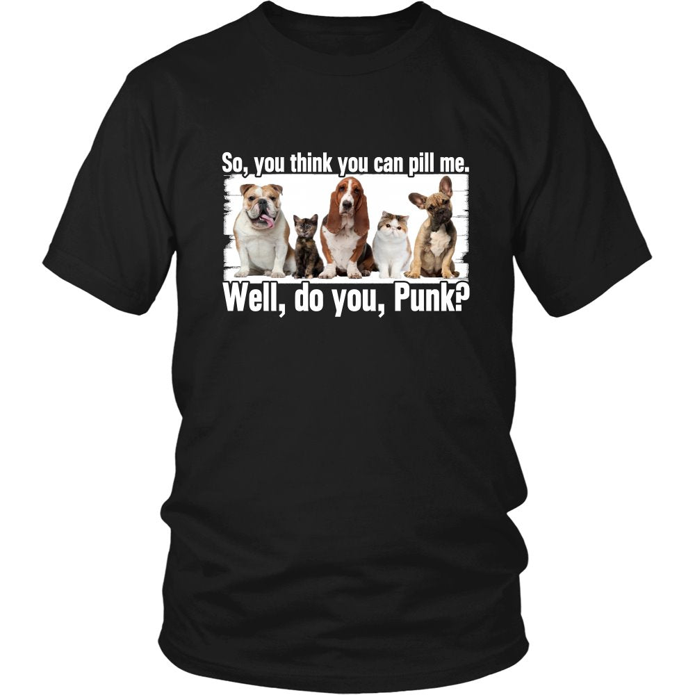 You think you can pill me? T-shirt teelaunch District Unisex Shirt Black S
