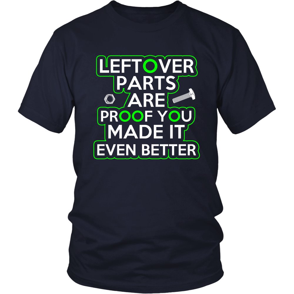 Leftover Parts Are Proof You Made It Even Better T-shirt teelaunch District Unisex Shirt Navy S