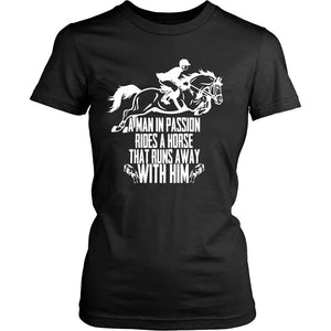 A Man In Passion Rides A Horse That Runs Away With Him! T-shirt teelaunch District Womens Shirt Black S