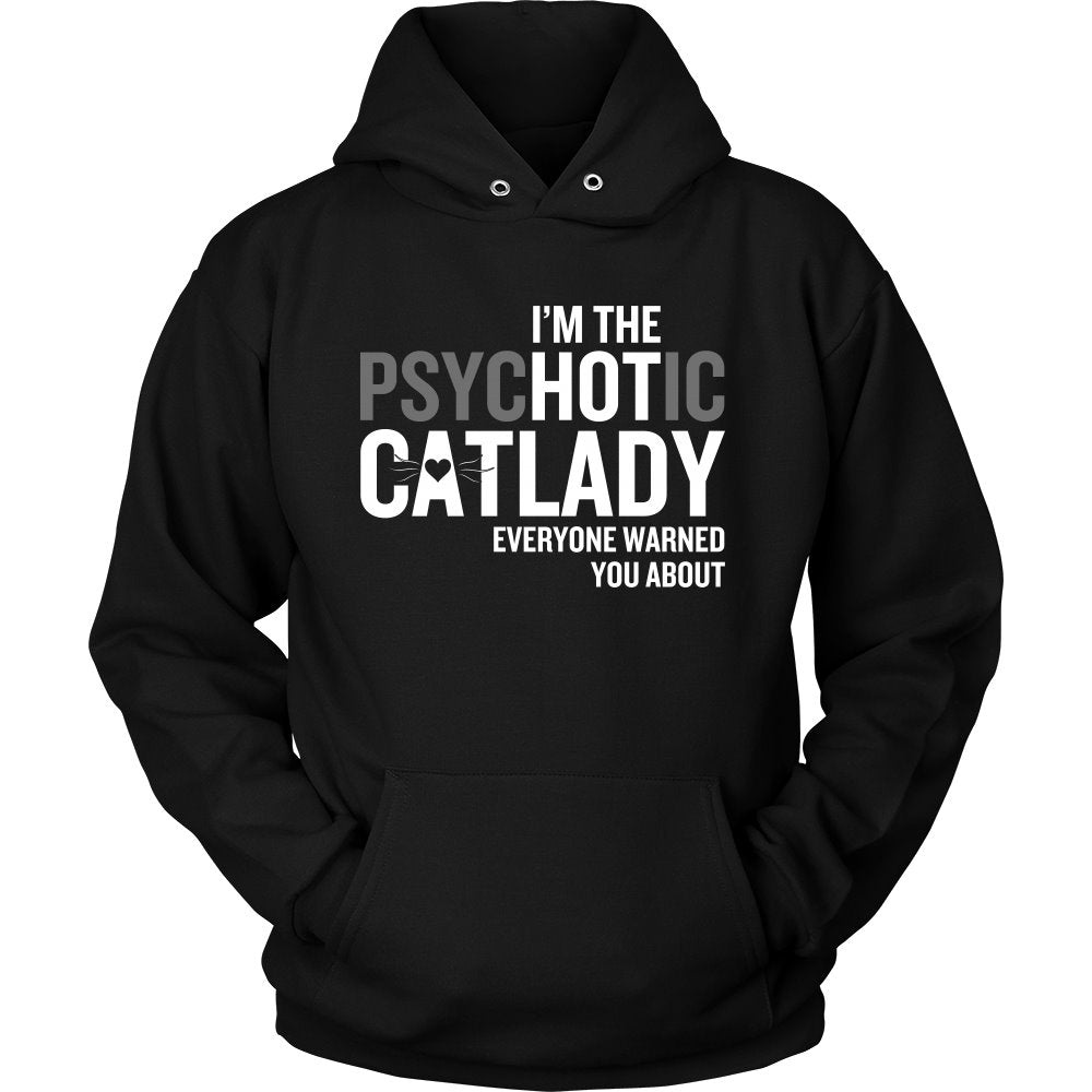 I'm The PsycHOTic Catlady T-shirt teelaunch Unisex Hoodie Black S