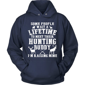 Some People Wait A Lifetime To Meet Their Hunting Buddy - I'm Raising Mine T-shirt teelaunch Unisex Hoodie Navy S