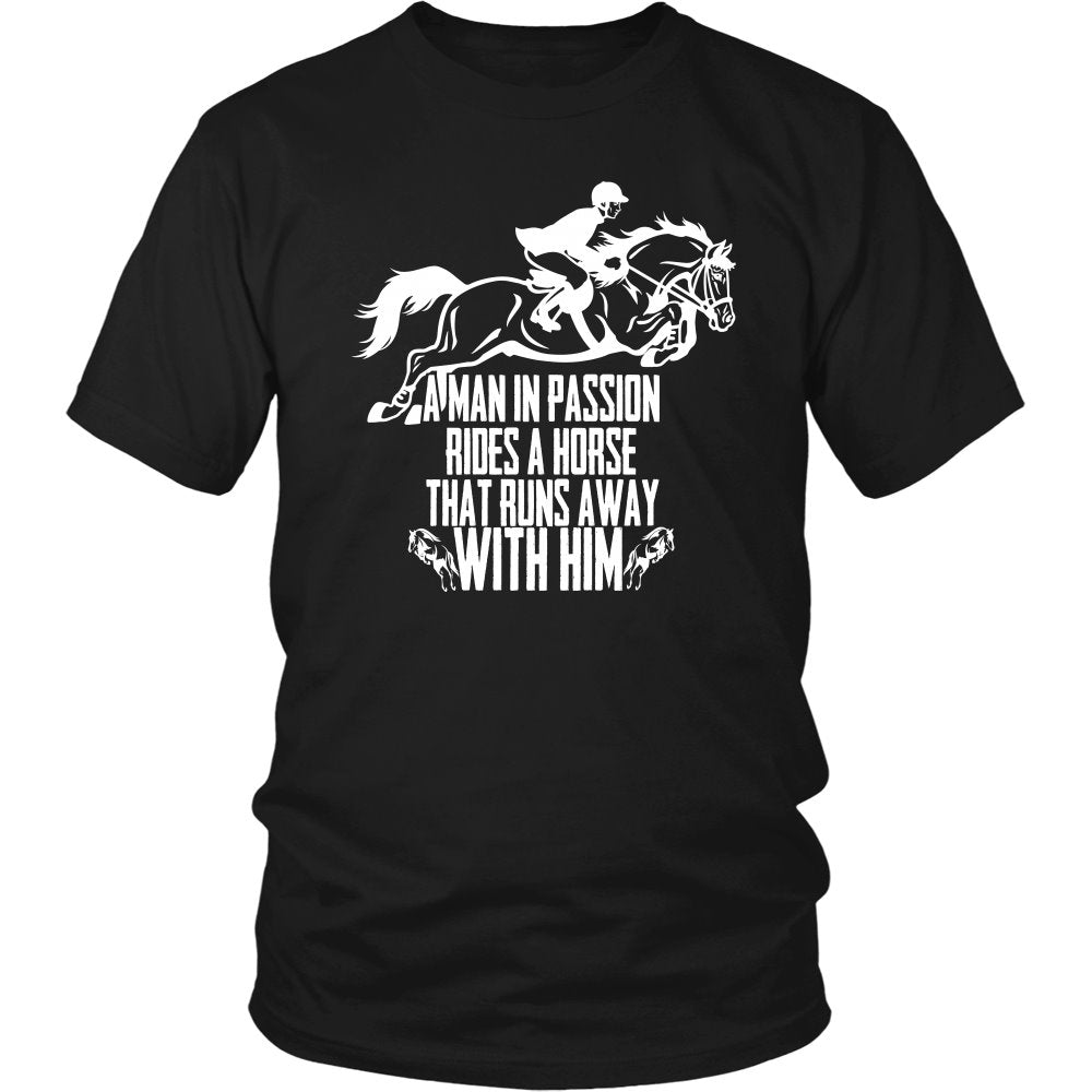 A Man In Passion Rides A Horse That Runs Away With Him! T-shirt teelaunch District Unisex Shirt Black S