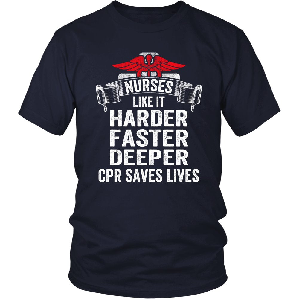 Nurses Like It HARDER FASTER DEEPER CPR Saves Lives T-shirt teelaunch District Unisex Shirt Navy S