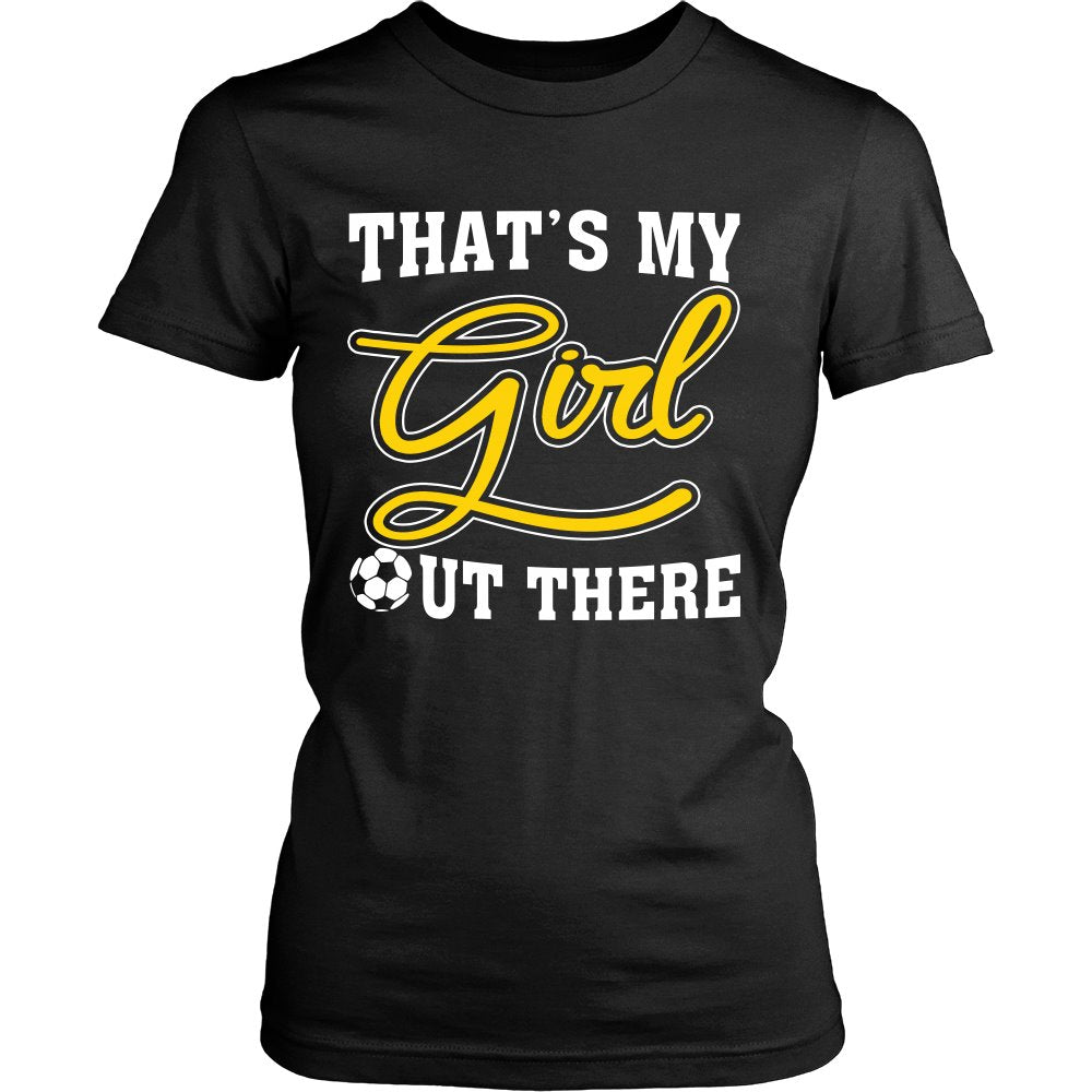 That's My Girl Out There T-shirt teelaunch District Womens Shirt Black S