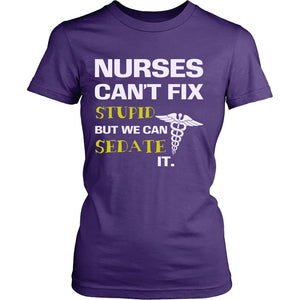 Nurses Can’t Fix Stupid But We Can Sedate It T-shirt teelaunch District Womens Shirt Purple S