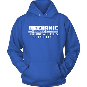 Mechanic Fixes Shit You Can't! T-shirt teelaunch Unisex Hoodie Royal Blue S