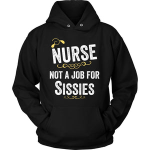Nurse, Not A Job For Sissies T-shirt teelaunch Unisex Hoodie Black S