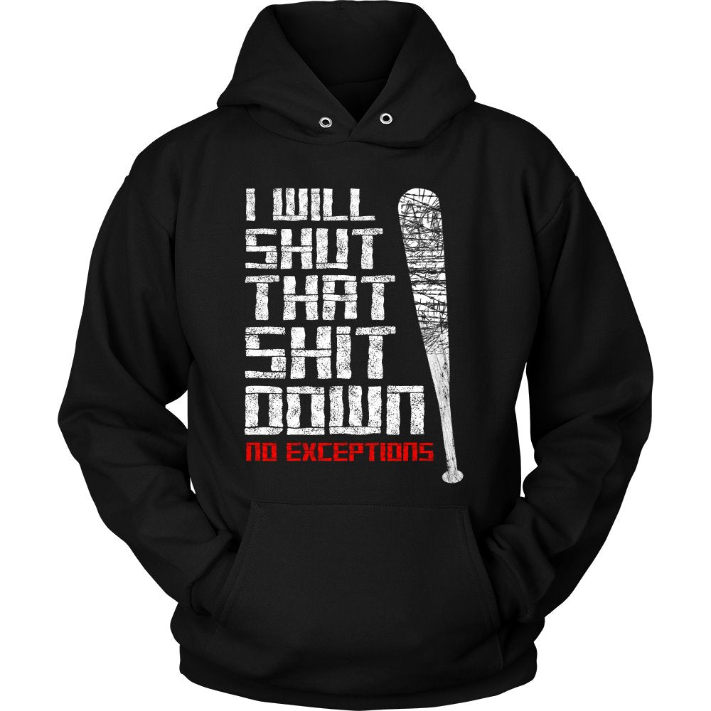 I Will Shut That Shit Down No Exceptions T-shirt teelaunch Unisex Hoodie Black S