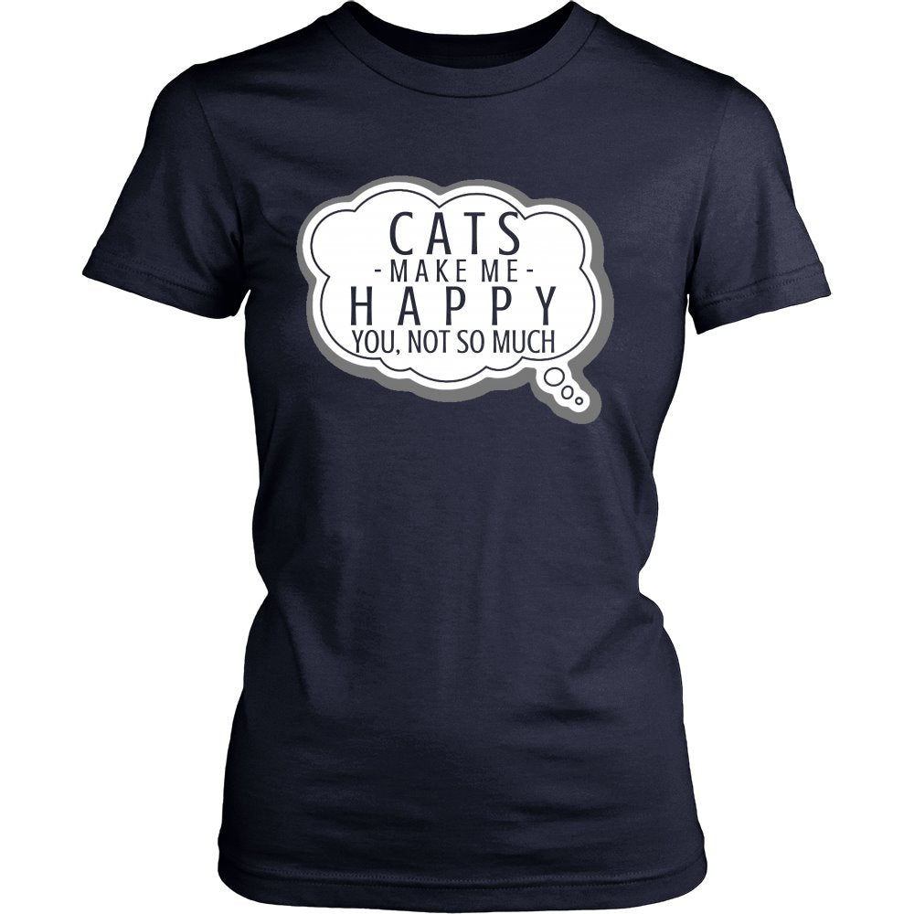 Cats Make Me Happy, You, Not So Much T-shirt teelaunch District Womens Shirt Navy S