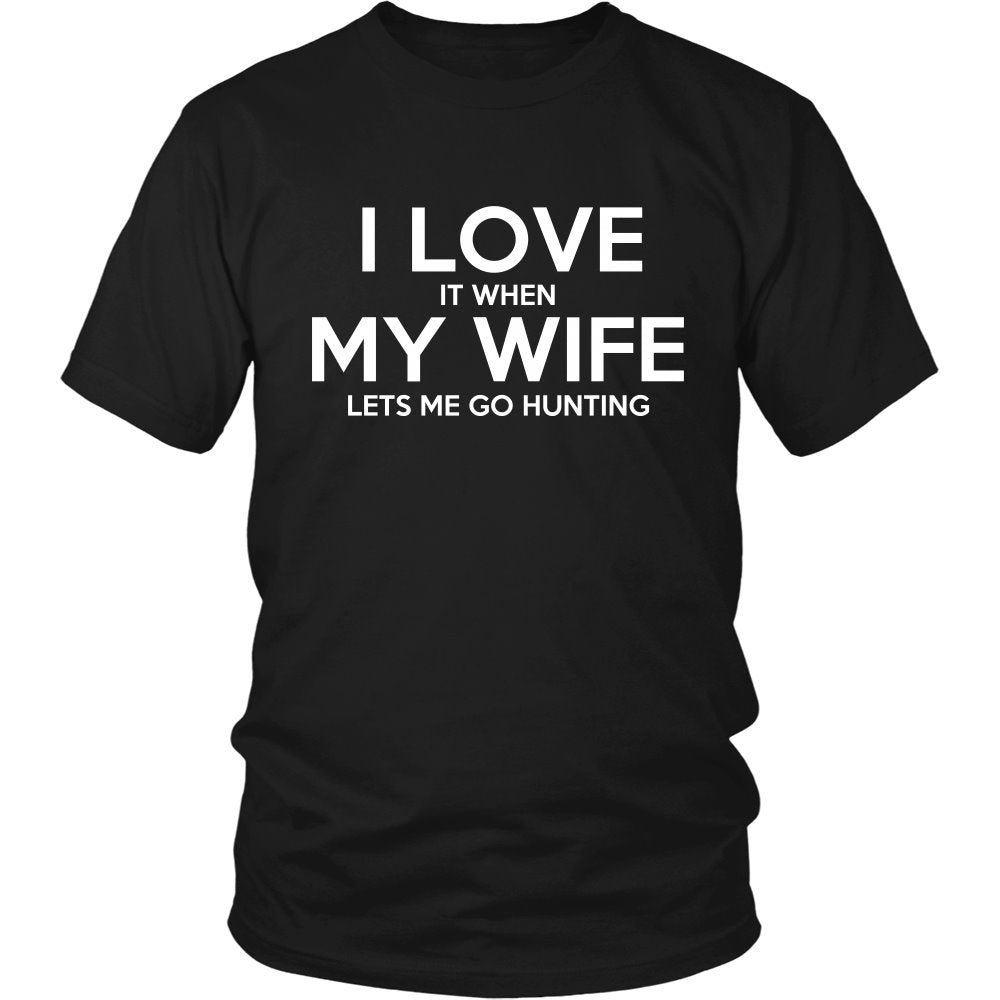 I Love It When My Wife Lets Me Go Hunting T-shirt teelaunch District Unisex Shirt Black S