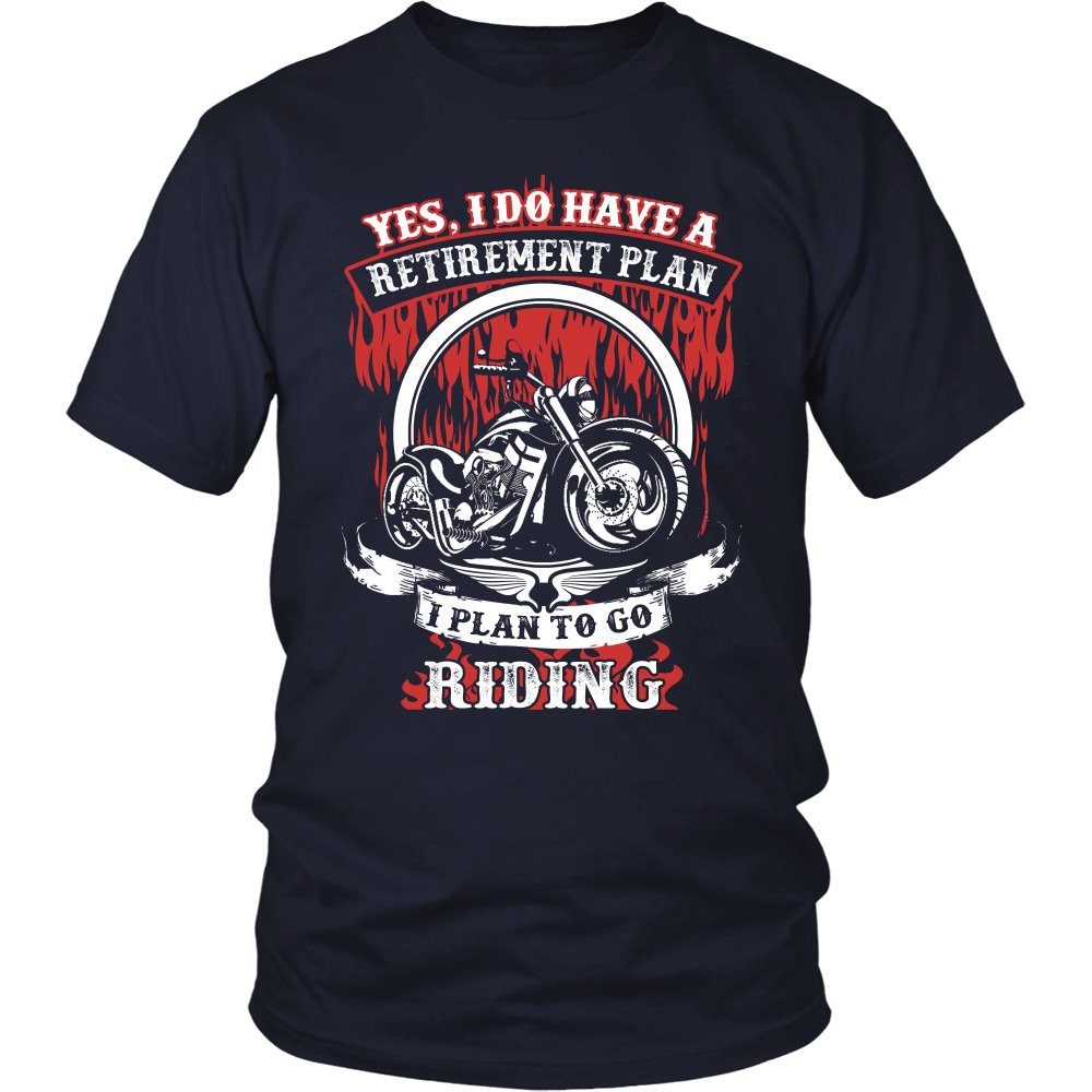 Yes, I Do Have A Retirement Plan,I Plan To Go Riding T-shirt teelaunch District Unisex Shirt Navy S