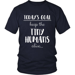 Today's Goal: Keep the Tiny Humans Alive T-shirt teelaunch District Unisex Shirt Navy S