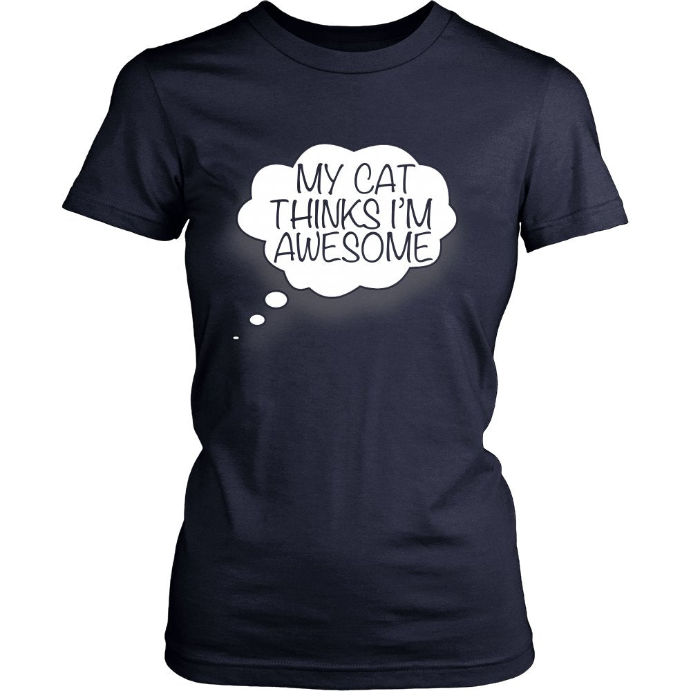 My Cat Thinks I’m Awesome T-shirt teelaunch District Womens Shirt Navy S